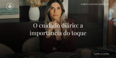 Imagem do post: O cuidado diário: a importância do toque